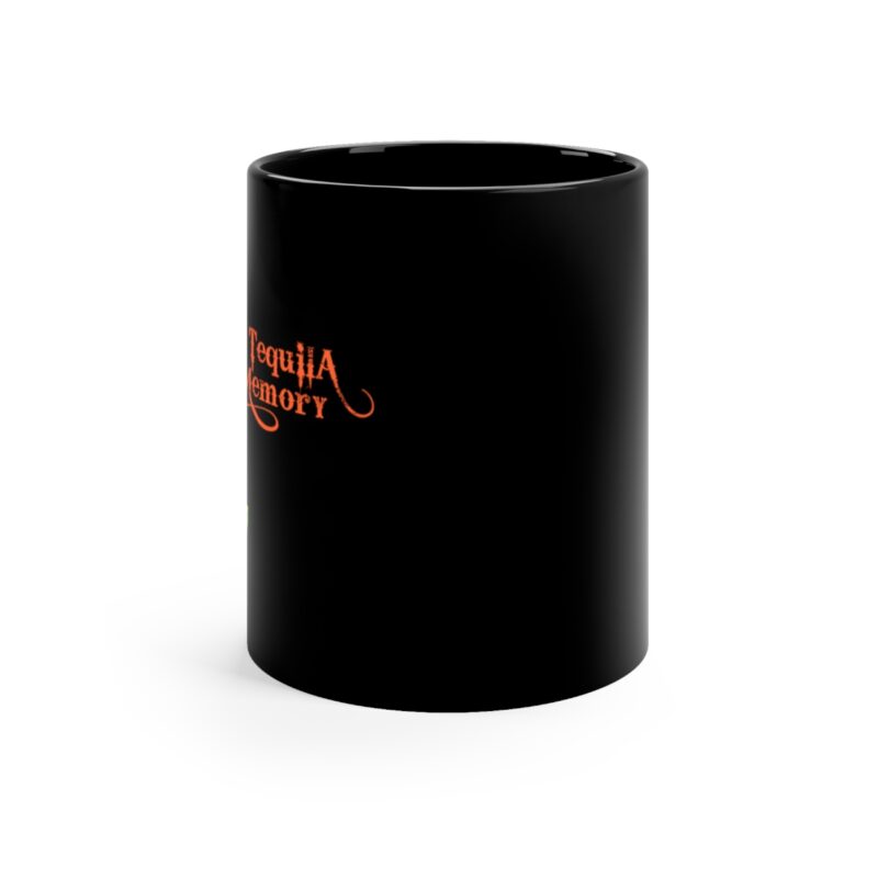 "Tequila Memory" - 11oz Black Mug - Image 4