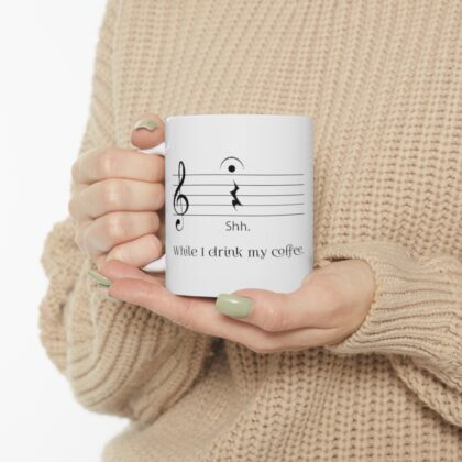 Shh... While I drink my coffee. - Ceramic Mug 11oz - White