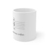 Shh... While I drink my coffee. - Ceramic Mug 11oz - White - Image 2