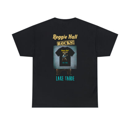 Copy of Reggie Hall Rocks Lake Tahoe - Unisex Heavy Cotton Tee - Black YG